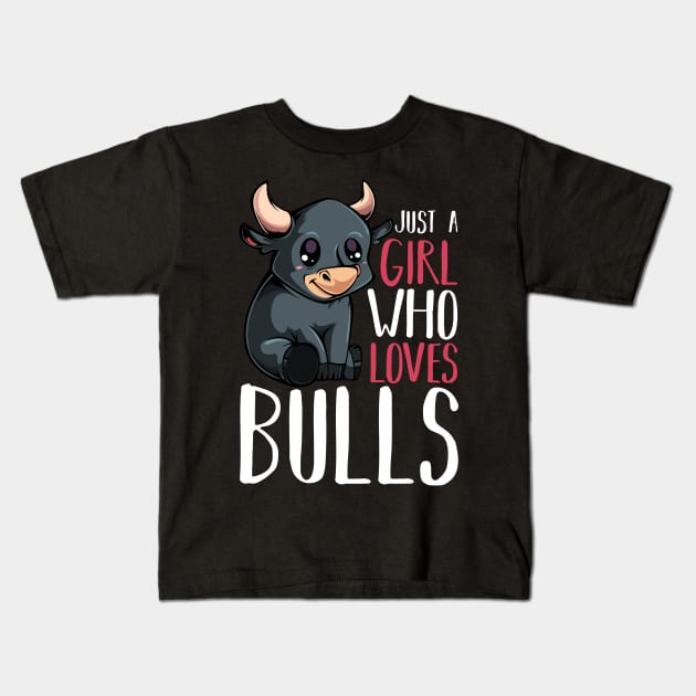 Bull - Just A Girl Who Loves Bulls - Funny Saying Kids T-Shirt by Lumio Gifts